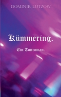 Kümmering. Ein Tonroman. (German Edition) 3759788300 Book Cover