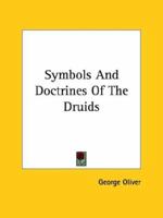 Symbols And Doctrines Of The Druids 1425301398 Book Cover