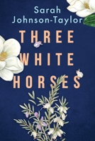 Three White Horses B0HBZNWHN6 Book Cover