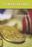 Champions : Celebrating Individuals with Developmental Disabilities 1795435968 Book Cover