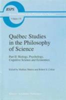 Québec Studies in the Philosophy of Science: Part II: Biology, Psychology, Cognitive Science and Economics Essays in Honor of Hugues Leblanc 9401065373 Book Cover