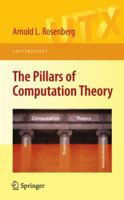 The Pillars of Computation Theory: State, Encoding, Nondeterminism 0387096388 Book Cover