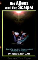 The Aliens and the Scalpel : Scientific Proof of Extraterrestrial Implants in Humans (New Millennium Library, V. 6) 1585091065 Book Cover