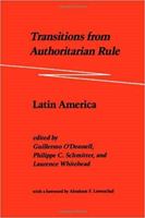 Transitions from Authoritarian Rule: Latin America 0801831881 Book Cover