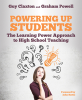 Powering Up Students: The Learning Power Approach to high school teaching 1785833383 Book Cover