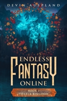Endless Fantasy Online: The Elk Kingdom 1706379536 Book Cover
