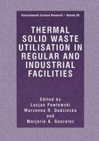 Thermal Solid Waste Utilisation in Regular and Industrial (Environmental Science Research Volume 58) 0306464497 Book Cover