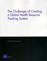 The Challenges of Creating a Global Health Resource Tracking System 0833037277 Book Cover