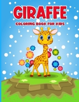 Giraffe Coloring Book for Kids: Coloring Book Filled with Cute Giraffes Designs for Toddlers and Children B09TDSCGY2 Book Cover