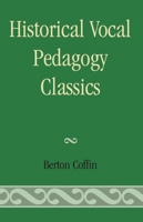 Historical Vocal Pedagogy Classics 0810844125 Book Cover