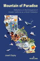 Mountain of Paradise: Reflections on the Emergence of Greater California as a World Civilization 3034358571 Book Cover