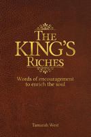 The King's Riches: Words of Encouragement to Enrich the Soul 1546800948 Book Cover
