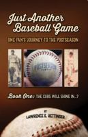 Just Another Baseball Game: One Fan's Journey to the Postseason B0GSMLZX2Q Book Cover