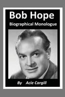 Bob Hope - Biographical Monologue 1099847680 Book Cover