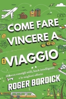 CÓMO GANAR EN VIAJAR: Desbloquee consejos de expertos, trucos inteligentes y las mejores ofertas (Spanish Edition) B0F1949TWY Book Cover