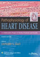 Pathophysiology of Heart Disease: A Collaborative Project of Medical Students and Faculty 0781763215 Book Cover
