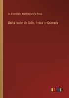 Doña Isabel de Solis, Reina de Granada 1161141294 Book Cover