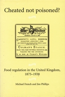 Cheated Not Poisoned?: Food Regulation in the United Kingdom, 1875-1938 0719081289 Book Cover