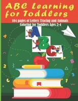 ABC Learning for Toddlers: First Letters Tracing and Animals Coloring for Toddlers Ages 2-4 B08YQCPYHM Book Cover