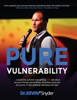 Pure Vulnerability: My TEDx talk about recovery through depression, an eating disorder, and sexual assault 195654318X Book Cover
