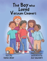 The Boy Who Loved Vacuum Cleaners 1068796502 Book Cover