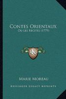 Contes Orientaux: Ou Les Recites (1779) 1166451364 Book Cover