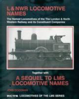 LMS Locomotive Names (The Named Locomotives of the London Midland & Scottish Rwy & Its Constituent Companies) 0901115908 Book Cover