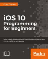 IOS 10 Programming for Beginners 1786464500 Book Cover
