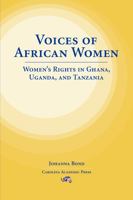Voices of African Women: Women's Rights In Ghana, Uganda, And Tanzania 0890891249 Book Cover