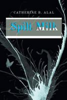 Spilt Milk 1460216857 Book Cover