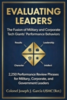 EVALUATING LEADERS : The Fusion of Military and Corporate Tech Giants' Performance Behaviors 1970853328 Book Cover
