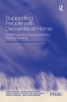 Supporting People with Dementia at Home: Challenges and Opportunities for the 21st Century 1138248053 Book Cover