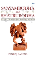 Svayambodha and Shatrubodha: Hindu View of Self and the World 9365473799 Book Cover