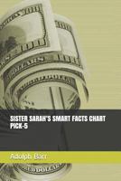 SISTER SARAH’S SMART FACTS CHART PICK-5 172387485X Book Cover