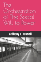 The Orchestration of The Social Will to Power B08STNSH8J Book Cover