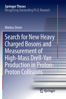 Search for New Heavy Charged Bosons and Measurement of High-Mass Drell-Yan Production in Proton―Proton Collisions 3030006492 Book Cover