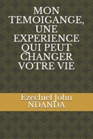 Mon Temoigange, Une Experience Qui Peut Changer Votre Vie B094CXWSLL Book Cover