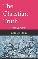 The Christian Truth: Poem B0CN6B74X6 Book Cover