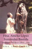 Hna. Amelia Lopez Fernandez Bastida: Una Hermana Carmelita de Vedruna... Poetiza 1463355696 Book Cover