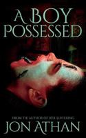 A Boy Possessed 172356494X Book Cover