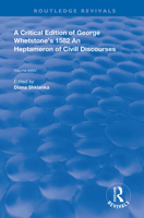 A Critical Edition of George Whetstone’s 1582 An Heptameron of Civil Discourses 0367197588 Book Cover