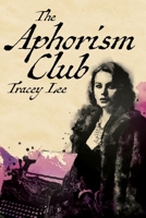 The Aphorism Club 192351735X Book Cover