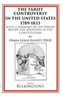 The Tariff in the Days of Henry Clay and Since: An Exhaustive Review of our Tariff Legislation from 1812 to 1896 196677706X Book Cover