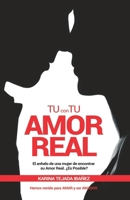 T� con tu amor real: El anhelo de una mujer de encontrar su Amor Real. �Es posible? Hemos venido para amar y ser amados. 9874426519 Book Cover