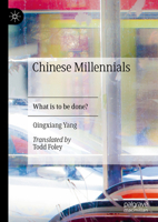 Chinese Millenials: What Is to Be Done? 9819650348 Book Cover