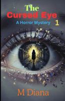 The Cursed Eye 1: A Horror Mystery B0G49B8YCF Book Cover