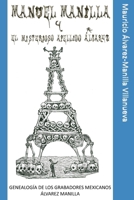 Manuel Manilla y el misterioso apellido Álvarez: Genealogía de los grabadores mexicanos Álvarez Manilla (Spanish Edition) B0CMMN6KLD Book Cover