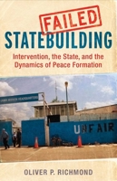 Failed Statebuilding: Intervention, the State, and the Dynamics of Peace Formation 0300175310 Book Cover