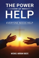 The Power of Help: Everyone Needs Help B0FZKC9Z4Y Book Cover