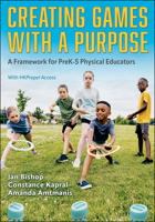 Creating Games With a Purpose: A Framework for PreK-5 Physical Educators 1718236026 Book Cover